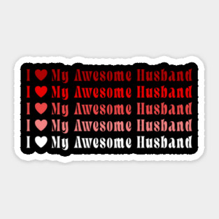 Funny I Love My Awesome Husband Happy Valentines Day Wife Sticker