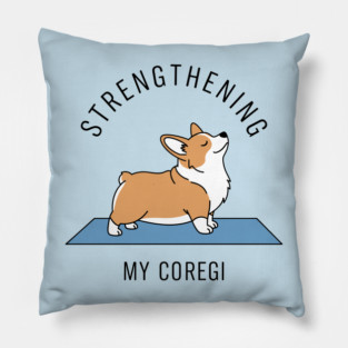 Strengthening My Corgi Pillow