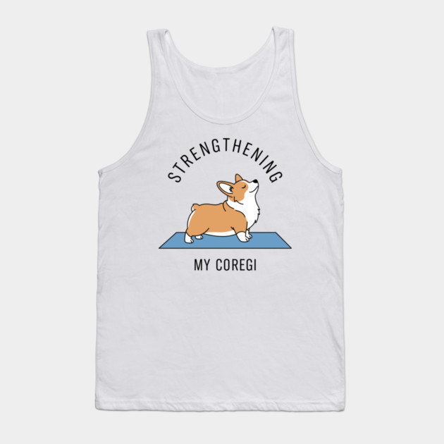 Strengthening My Corgi Tank Top by enrynz