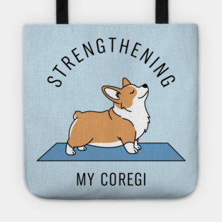 Strengthening My Corgi Tote
