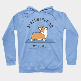 Strengthening My Corgi Hoodie