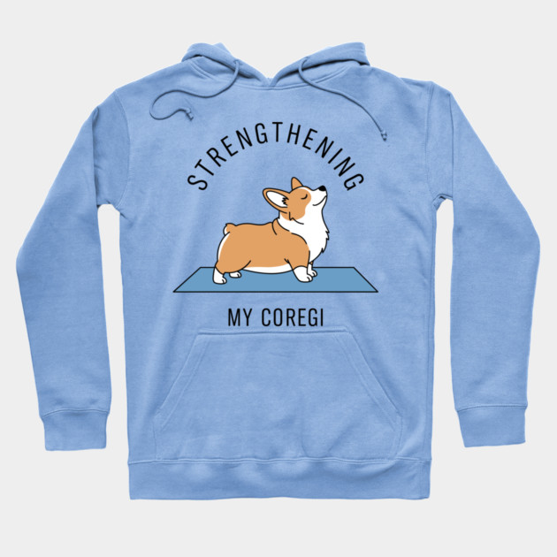 Strengthening My Corgi Hoodie by enrynz