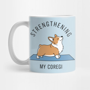 Strengthening My Corgi Mug