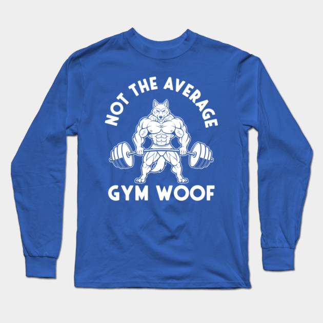 Hilarious Gym Woof Long Sleeve T-Shirt by enrynz