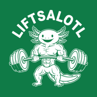 LiftsAlotl T-Shirt