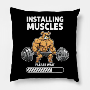 Installing Muscles Please Wait Pillow