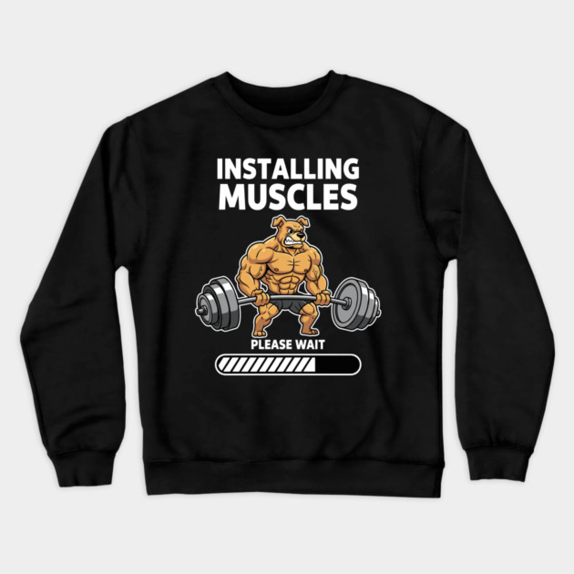 Installing Muscles Please Wait Crewneck Sweatshirt by enrynz