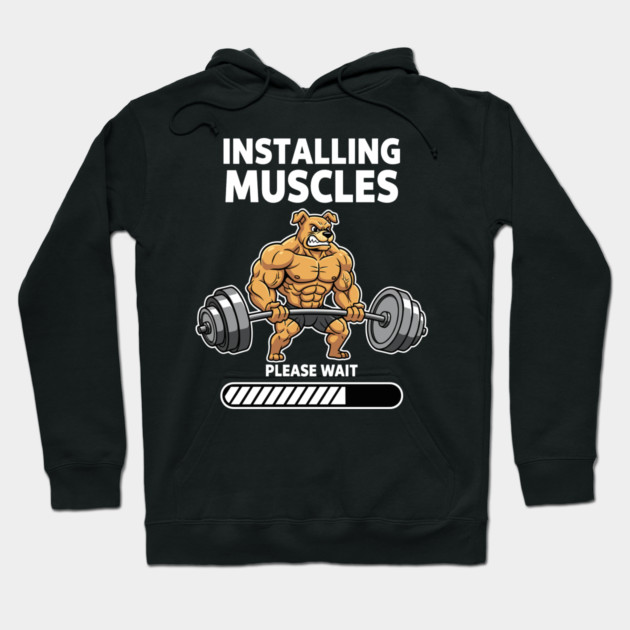 Installing Muscles Please Wait Hoodie by enrynz