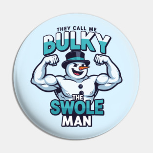Bulky The Swole Man Pin