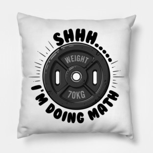 Fitness Math Humor: Shhh... I'm Doing Math Pillow