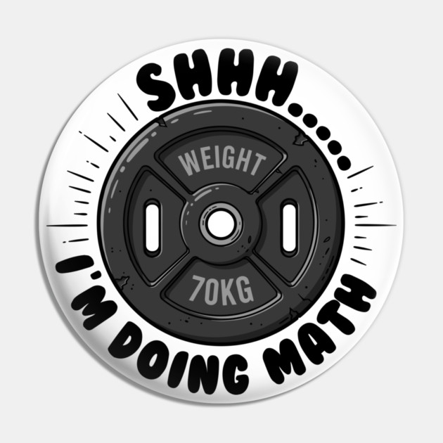 Fitness Math Humor: Shhh... I'm Doing Math Pin by enrynz