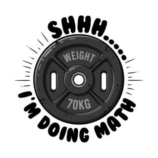 Fitness Math Humor: Shhh... I'm Doing Math T-Shirt