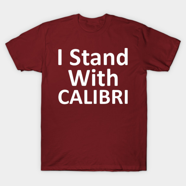 I Stand With CALIBRI, show your font support T-Shirt by Luxinda