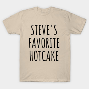 Steve's Favorite Hotcake, Lucky Ducky You Being His No1 Hotcake T-Shirt