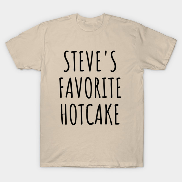 Steve's Favorite Hotcake, Lucky Ducky You Being His No1 Hotcake T-Shirt by Luxinda