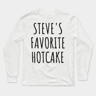 Steve's Favorite Hotcake, Lucky Ducky You Being His No1 Hotcake Long Sleeve T-Shirt