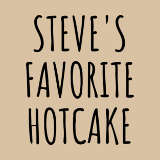 Steve's Favorite Hotcake, Lucky Ducky You Being His No1 Hotcake T-Shirt