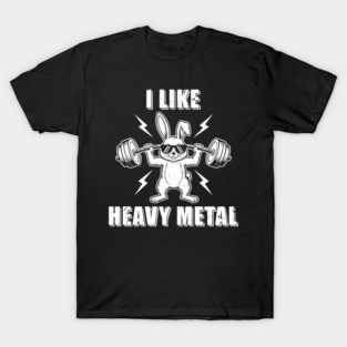 I Like Heavy Metal Bunny T-Shirt