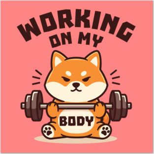 Working On My Body Posters and Art