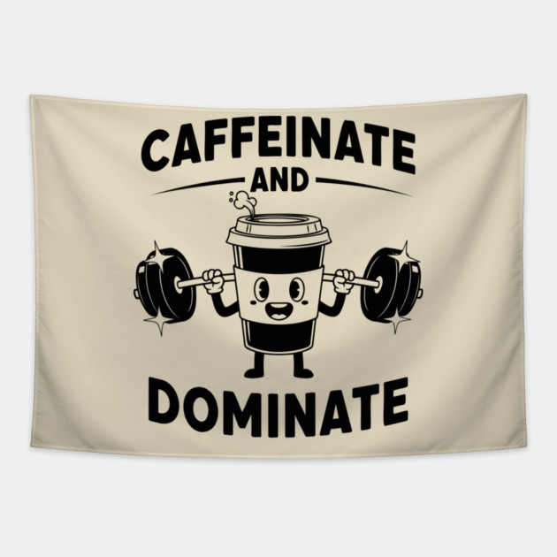 Caffeinate & Dominate Tapestry by enrynz