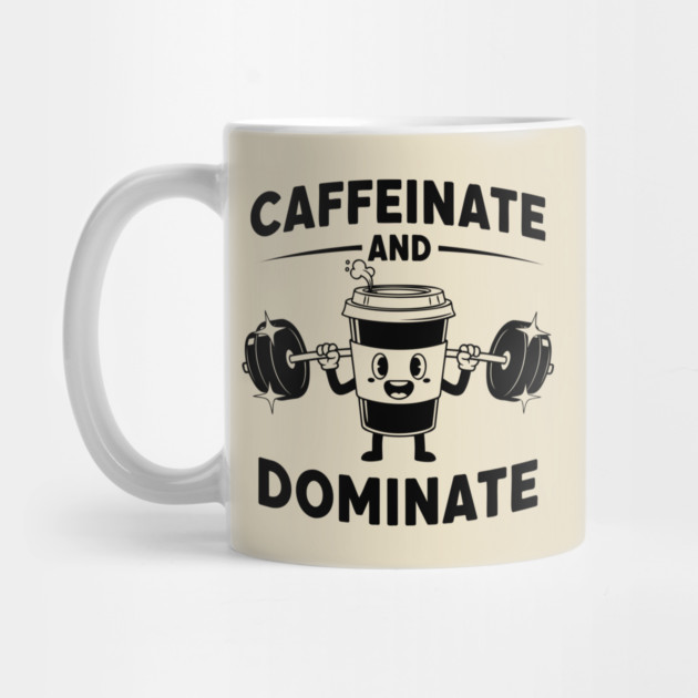 Caffeinate & Dominate by enrynz