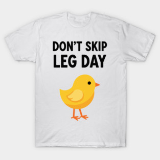 Don't Skip Leg Day Chick T-Shirt