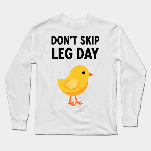 Don't Skip Leg Day Chick Long Sleeve T-Shirt by enrynz