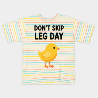 Don't Skip Leg Day Chick Kids T-Shirt