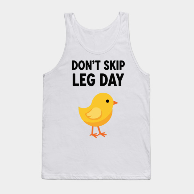 Don't Skip Leg Day Chick Tank Top by enrynz