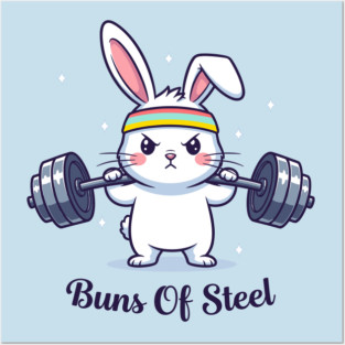 Bunny Buns Of Steel Posters and Art