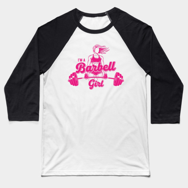 I'm a Barbell Girl Baseball T-Shirt by enrynz