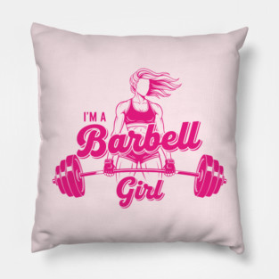 I'm a Barbell Girl Pillow