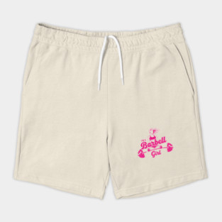 I'm a Barbell Girl Shorts