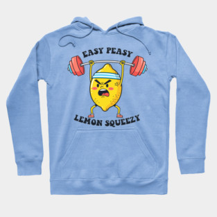 Easy Peasy, Lemon Squeezy Hoodie