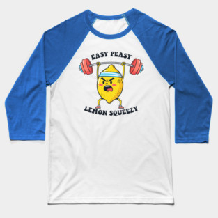 Easy Peasy, Lemon Squeezy Baseball T-Shirt