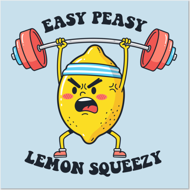 Easy Peasy, Lemon Squeezy Wall Art by enrynz