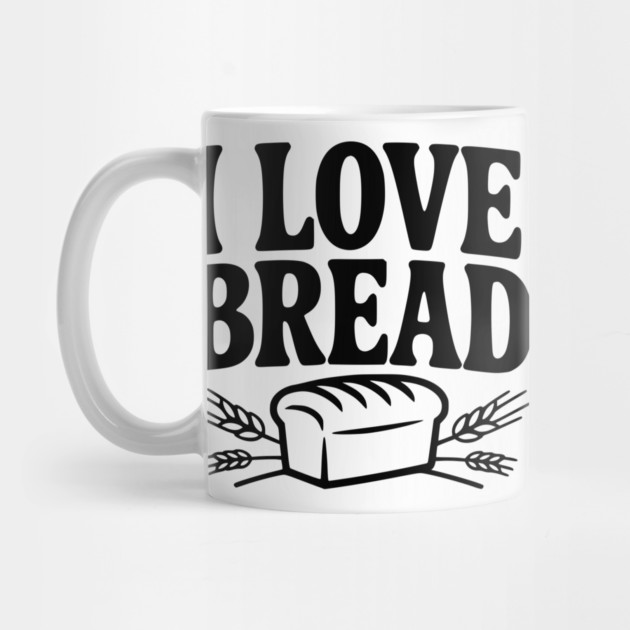 I Love Bread by Frank Ring