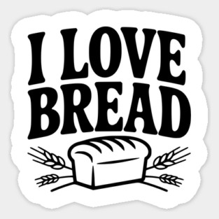 I Love Bread Magnet