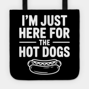 I'm Just Here for the Hot Dogs Tote