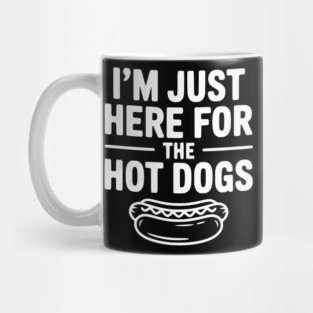 I'm Just Here for the Hot Dogs Mug