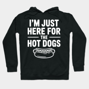 I'm Just Here for the Hot Dogs Hoodie