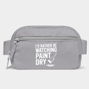 I'd Rather Be Watching Paint Dry Bag