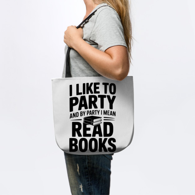 I Like to Party and by Party I Mean Read Books by Frank Ring