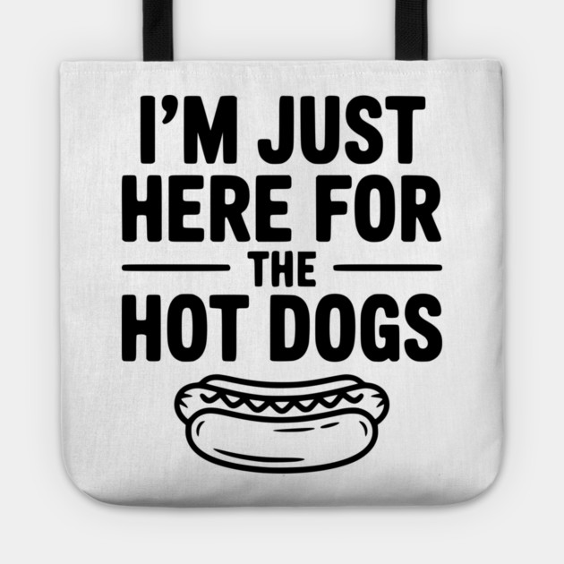 I'm Just Here for the Hot Dogs Tote by Frank Ring