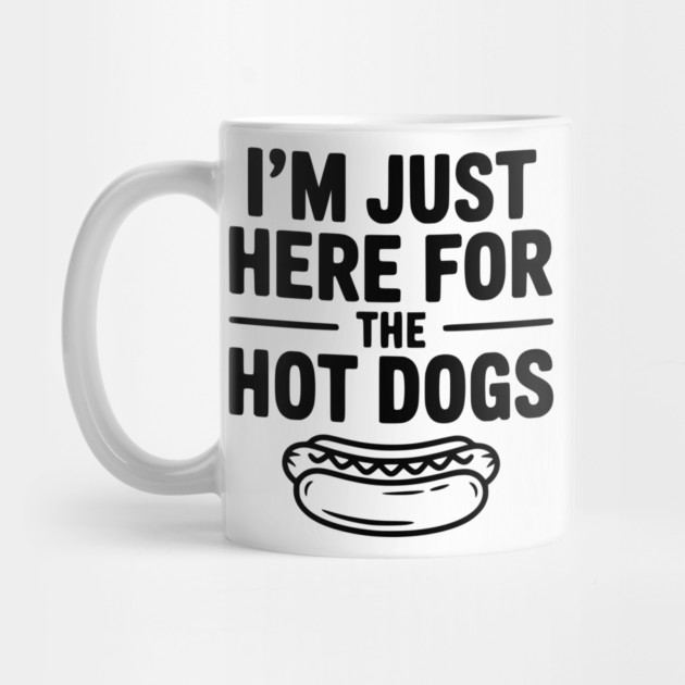 I'm Just Here for the Hot Dogs by Frank Ring