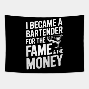 I Became a Bartender for the Fame & the Money Tapestry