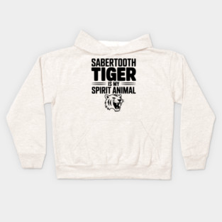 Sabertooth Tiger Is My Spirit Animal Kids Hoodie