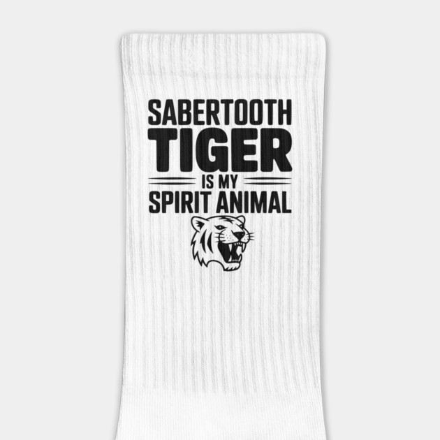 Sabertooth Tiger Is My Spirit Animal by Frank Ring