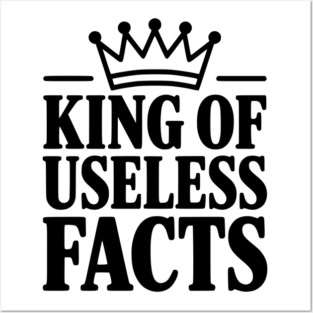 King of Useless Facts Posters and Art