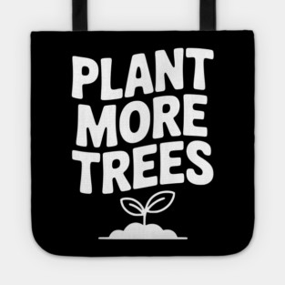 Plant More Trees Tote